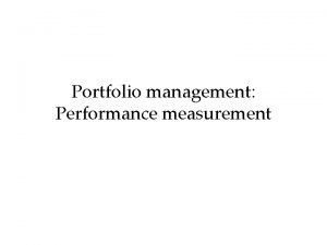 Portfolio management Performance measurement Performance and the Market