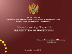 MONTENEGRO Negotiating Team for the Accession of Montenegro