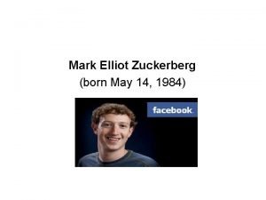 Mark Elliot Zuckerberg born May 14 1984 Innovation