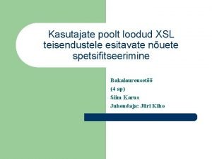 Kasutajate poolt loodud XSL teisendustele esitavate nuete spetsifitseerimine