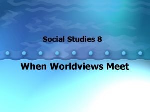 Worldview examples Worldview examples