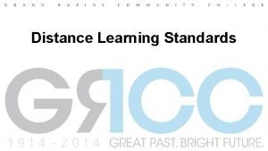 Distance Learning Standards DL Faculty Advisory Board AGC