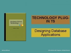 TECHNOLOGY PLUGIN T 5 Designing Database Applications Mc