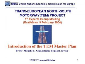 United Nations Economic Commission for Europe TRANSEUROPEAN NORTHSOUTH