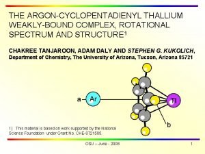 THE ARGONCYCLOPENTADIENYL THALLIUM WEAKLYBOUND COMPLEX ROTATIONAL SPECTRUM AND