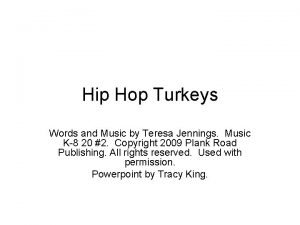 Hip Hop Turkeys Words and Music by Teresa
