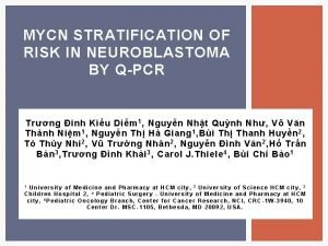 MYCN STRATIFICATION OF RISK IN NEUROBLASTOMA BY QPCR