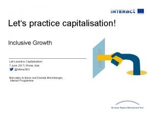 Lets practice capitalisation Inclusive Growth Lets practice Capitalisation