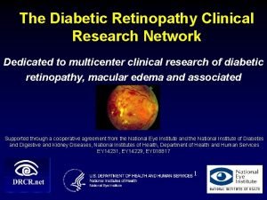 The Diabetic Retinopathy Clinical Research Network Dedicated to