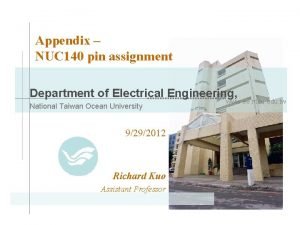 Appendix NUC 140 pin assignment Department of Electrical