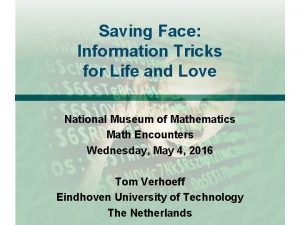 Saving Face Information Tricks for Life and Love