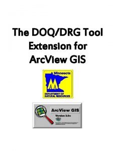 The DOQDRG Tool Extension for Arc View GIS