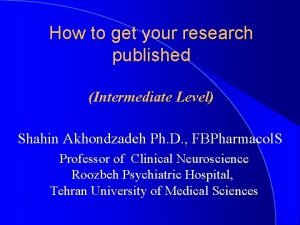 How to get your research published Intermediate Level