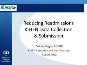 Reducing Readmissions KHEN Data Collection Submission Dolores Hagan