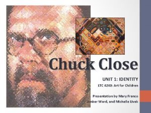Chuck close youtube Chuck close youtube