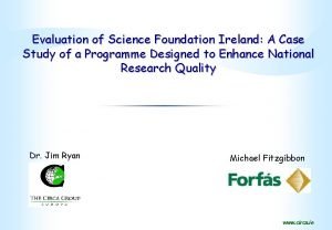 Evaluation of Science Foundation Ireland A Case Study