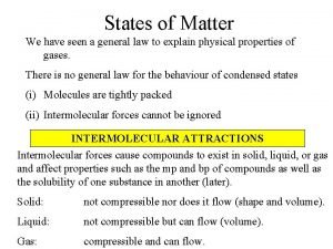 States of Matter We have seen a general