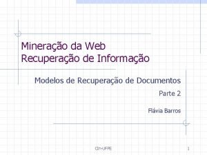 Minerao da Web Recuperao de Informao Modelos de