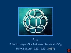 C 28 Polaroid image of the first molecular