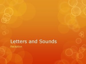 Letters and sounds reception
