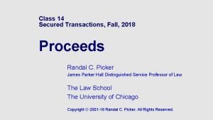 Class 14 Secured Transactions Fall 2018 Proceeds Randal