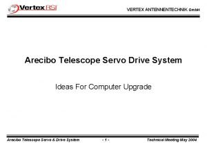 VERTEX ANTENNENTECHNIK Gmb H Arecibo Telescope Servo Drive