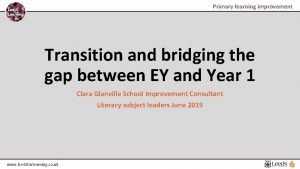 Primary learning improvement Transition and bridging the gap