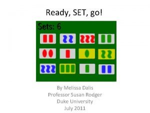 Ready SET go By Melissa Dalis Professor Susan