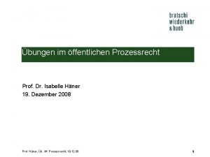 bungen im ffentlichen Prozessrecht Prof Dr Isabelle Hner