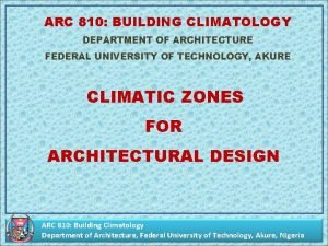 ARC 810 BUILDING CLIMATOLOGY DEPARTMENT OF ARCHITECTURE FEDERAL