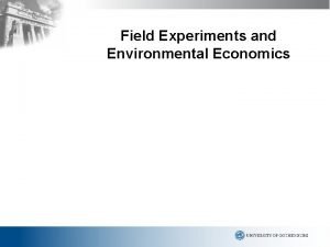 Field Experiments and Environmental Economics A typology Harrison