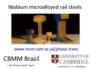 Niobium microalloyed rail steels www msm cam ac