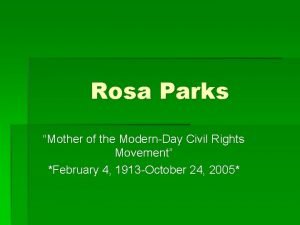Mother of the modern day civil rights movement