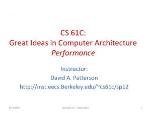 CS 61 C Great Ideas in Computer Architecture