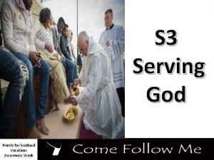 S 3 Serving God Priests for Scotland Vocations