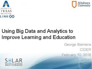 Using Big Data and Analytics to Improve Learning