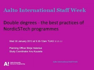 Aalto International Staff Week Double degrees the best