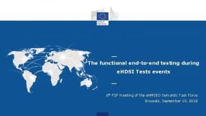 The functional endtoend testing during e HDSI Tests