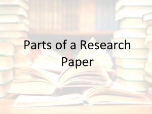 Parts of a Research Paper Four Parts of