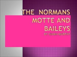 THE NORMANS MOTTE AND BAILEYS BY NIAMH MURPHY