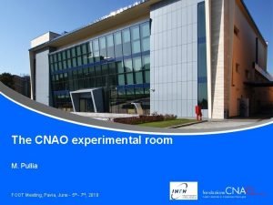 The CNAO experimental room M Pullia FOOT Meeting