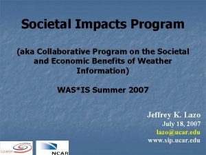 Societal Impacts Program aka Collaborative Program on the
