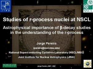 Studies of rprocess nuclei at NSCL Astrophysical importance