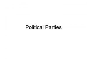 Political Parties The Meaning of Party Political Party