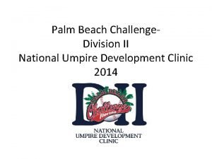 Palm Beach Challenge Division II National Umpire Development
