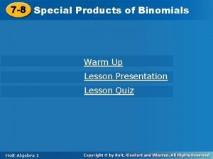 Lesson 7-8 special products of binomials