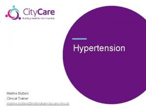 Hypertension Martine Butters Clinical Trainer martine buttersnottinghamcitycare nhs