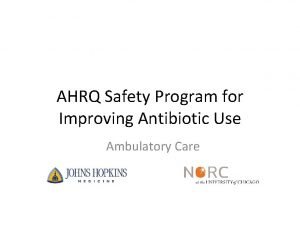 AHRQ Safety Program for Improving Antibiotic Use Ambulatory