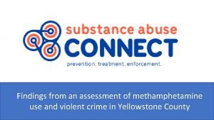 Findings from an assessment of methamphetamine use and