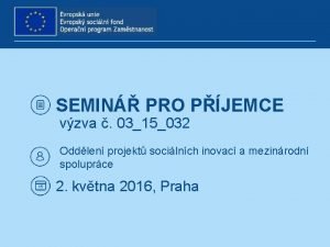 SEMIN PRO PJEMCE vzva 0315032 Oddlen projekt socilnch